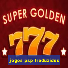 jogos psp traduzidos