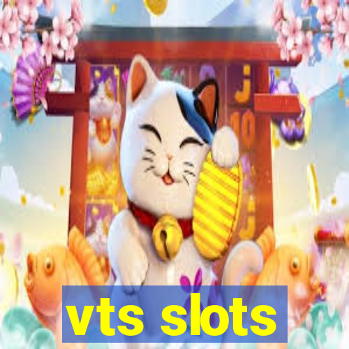 vts slots