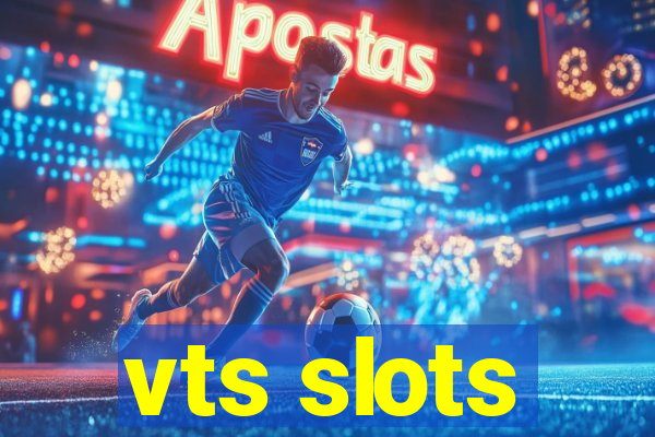 vts slots