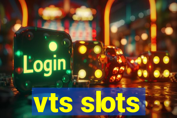 vts slots