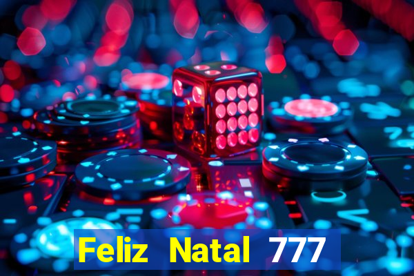 Feliz Natal 777 plataforma login