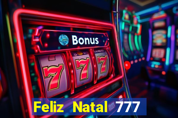 Feliz Natal 777 plataforma login