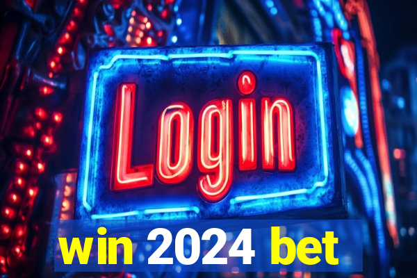 win 2024 bet