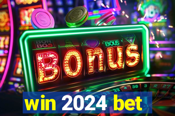 win 2024 bet