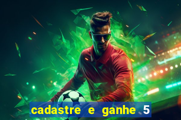 cadastre e ganhe 5 reais para apostar