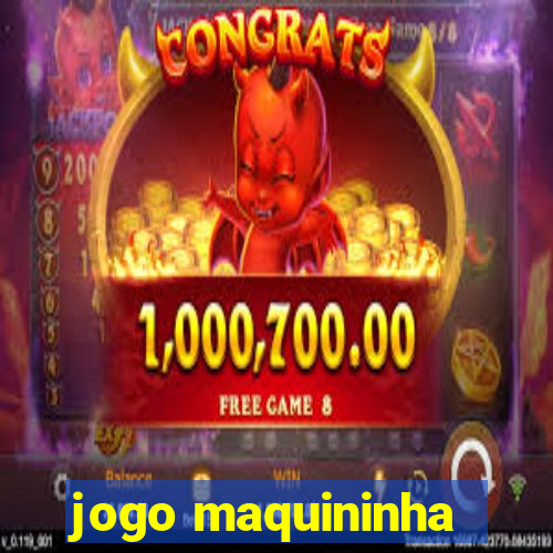 jogo maquininha
