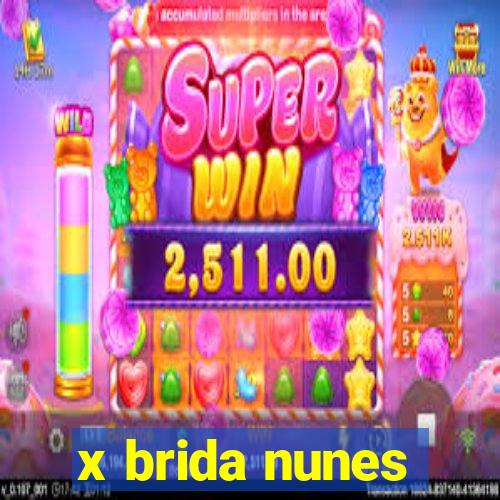 x brida nunes