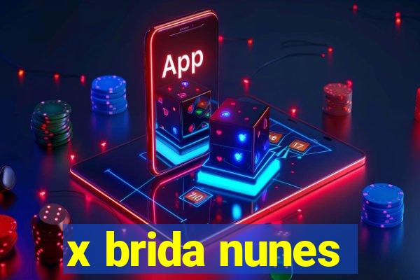 x brida nunes