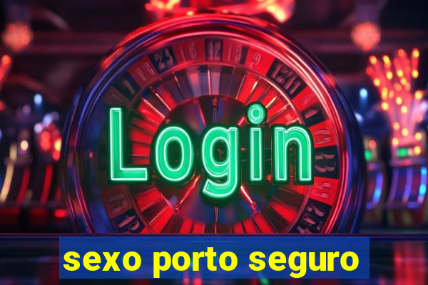 sexo porto seguro