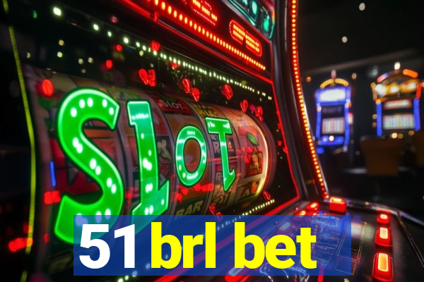 51 brl bet