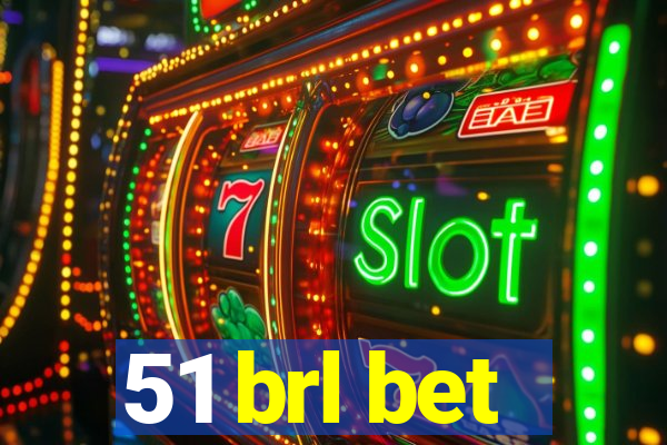 51 brl bet