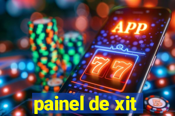 painel de xit