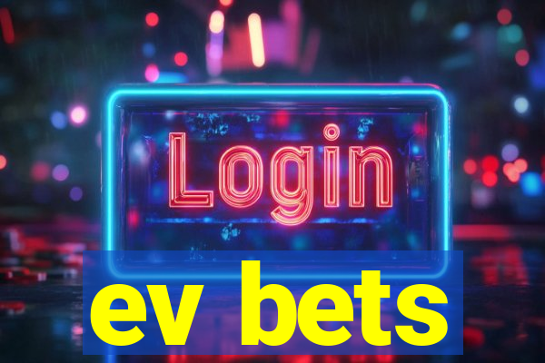 ev bets