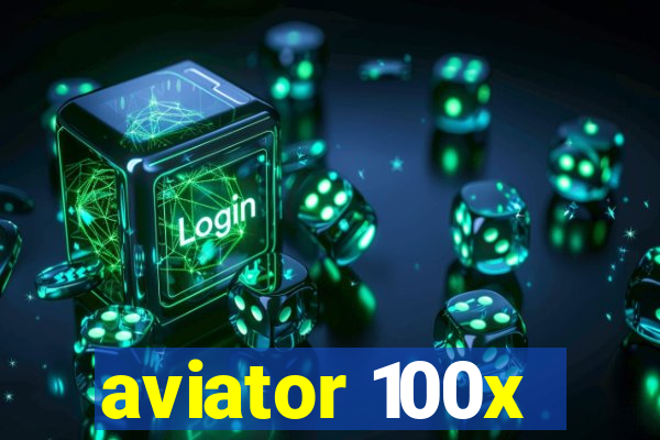 aviator 100x