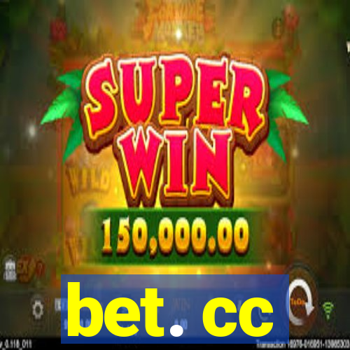 bet. cc