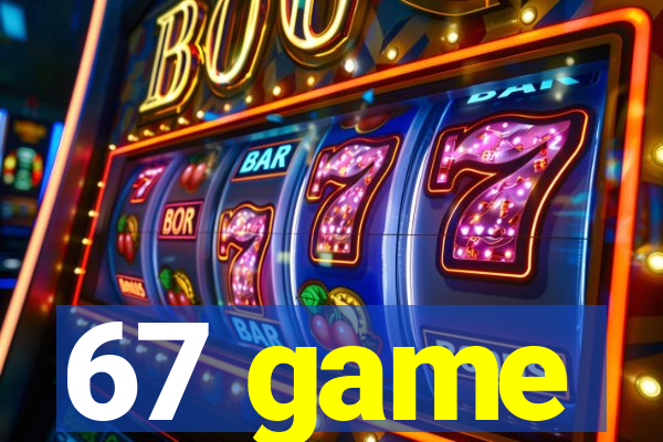 67 game