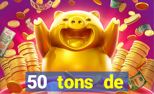 50 tons de liberdade drive