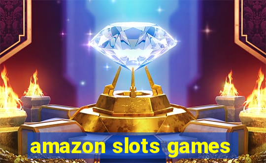 amazon slots games
