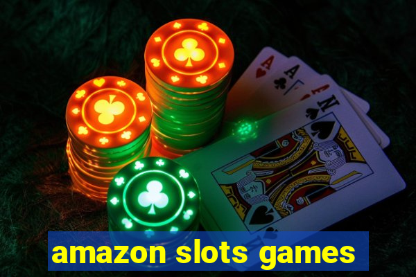 amazon slots games