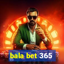 bala bet 365