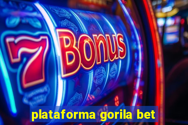 plataforma gorila bet