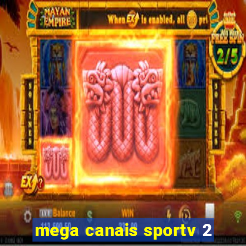 mega canais sportv 2