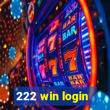 222 win login