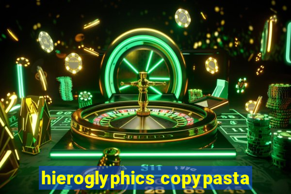 hieroglyphics copypasta