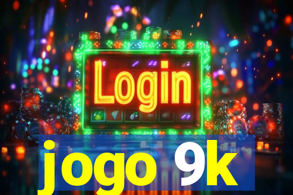 jogo 9k