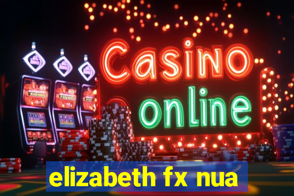 elizabeth fx nua