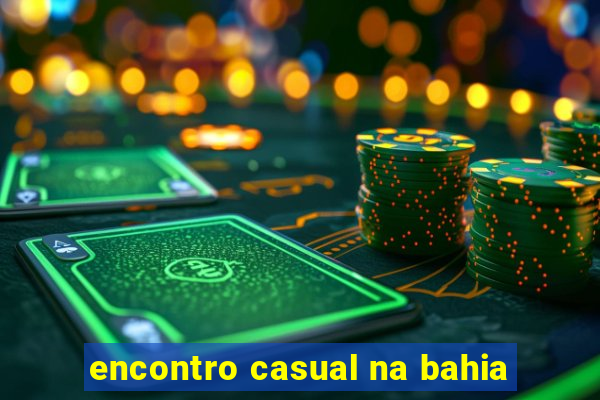encontro casual na bahia