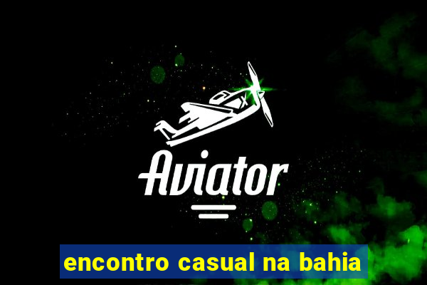 encontro casual na bahia