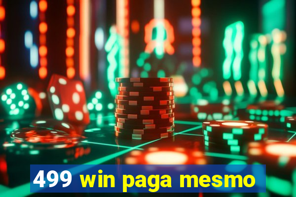 499 win paga mesmo