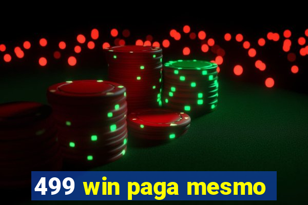 499 win paga mesmo