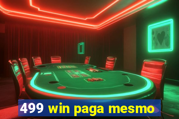 499 win paga mesmo