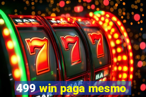 499 win paga mesmo
