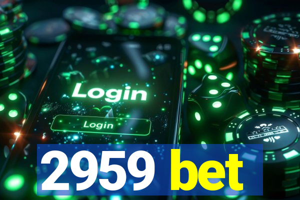 2959 bet