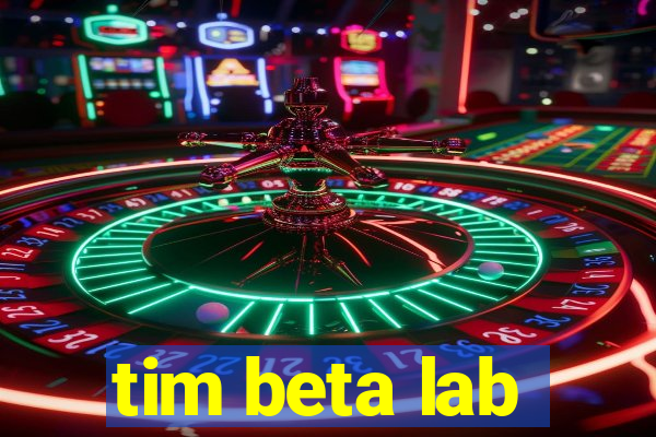 tim beta lab