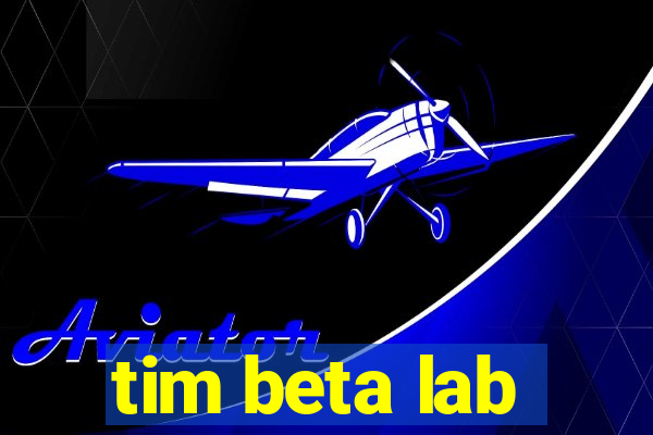 tim beta lab