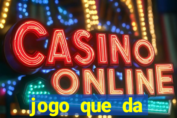 jogo que da dinheiro de verdade sem precisar depositar