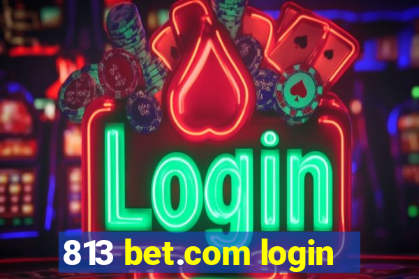 813 bet.com login
