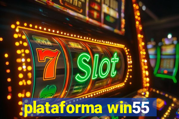 plataforma win55