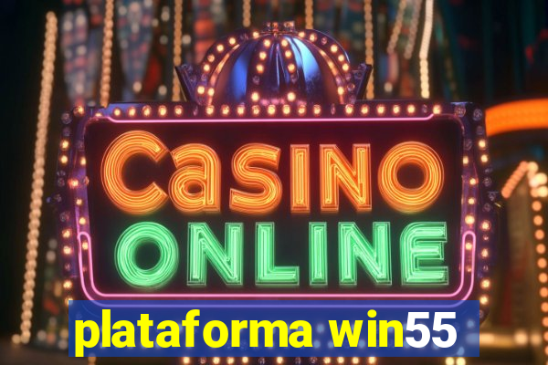 plataforma win55