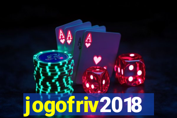 jogofriv2018