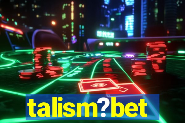 talism?bet
