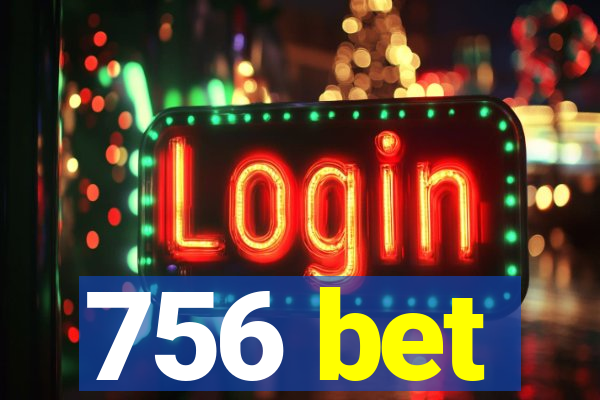 756 bet