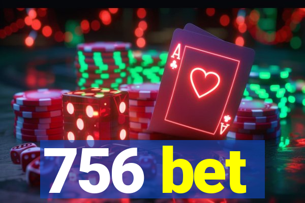 756 bet