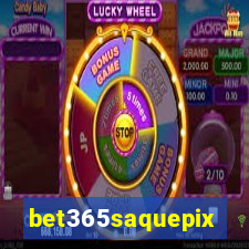 bet365saquepix