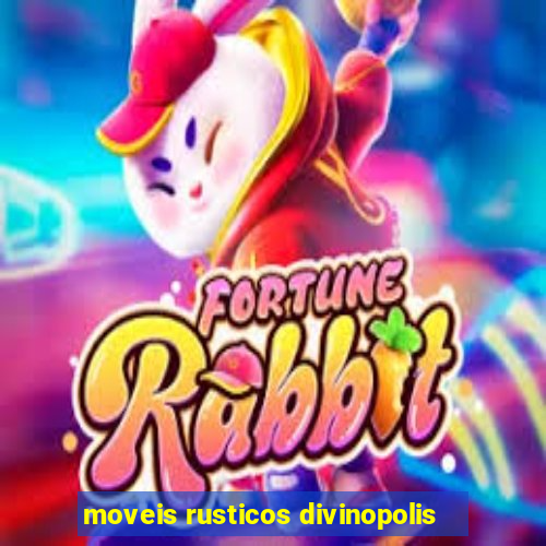 moveis rusticos divinopolis