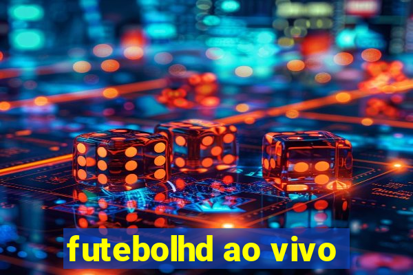 futebolhd ao vivo